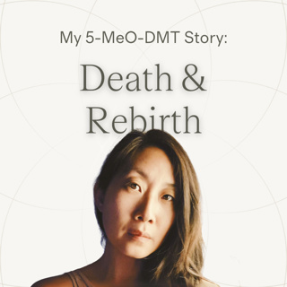 Ep.17 — Ellen Wong | A Death & Rebirth Experience ~ 5-MeO-DMT Journey