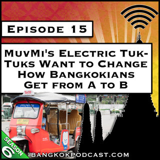 MuvMi's Electric Tuk-Tuks Want to Change How Bangkokians Get from A to B [S6.E15]