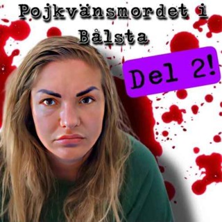 Pojkvänsmordet i Bålsta, del 2.
