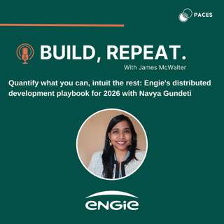 Quantify what you can, intuit the rest: Engie's distributed development playbook for 2026