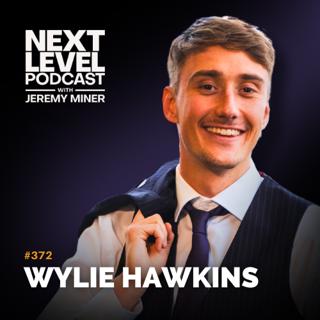 How He Scaled a $25M Agency by 25 Years Old with Wylie Hawkins | Ep 372