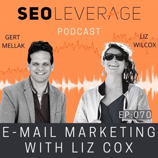 070 - Email Marketing with Liz Wilcox