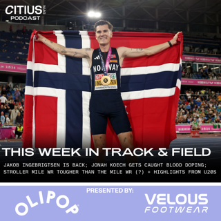 This Week In Track & Field: Jakob Ingebrigtsen Is Back; Jonah Koech Gets Caught Blood Doping; Stroller Mile WR Tougher Than The Mile WR (?) + Highlights From U20s