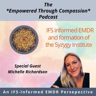 IFS informed EMDR and Formation of the Syzygy Institute