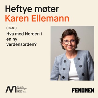 Karen Ellemann - Hva med Norden i en ny verdensorden?
