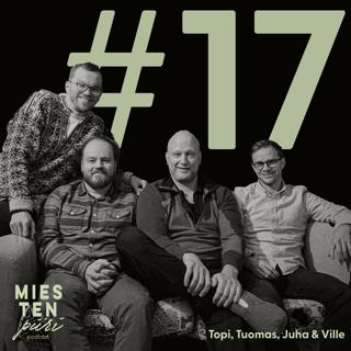 #17 - Topi, Tuomas, Juha & Ville