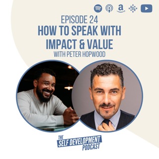 024. Peter Hopwood | How to Speak with Impact and Value