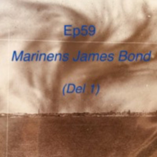 Ep59. 'Marinens James Bond - En hörnpelare i den svenska underrättelsetjänsten' Del 1
