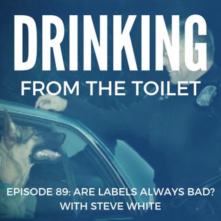 #89: Are labels always bad? with Steve White