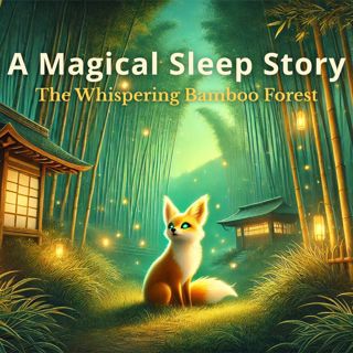 The Whispering Bamboo Forest | An Enchanting Sleepy Story