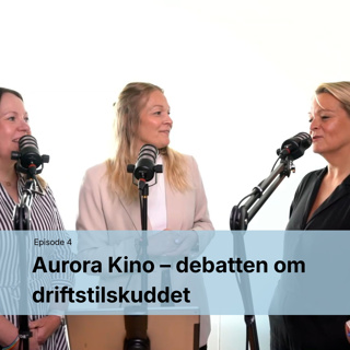 Aurora kino – debatten om driftstilskuddet