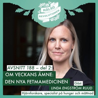 AVSNITT 188: DEL 2 – FORSKAREN OM DEN VÄXANDE ÖVERVIKTEN OCH DEN NYA FETMAMEDICINEN