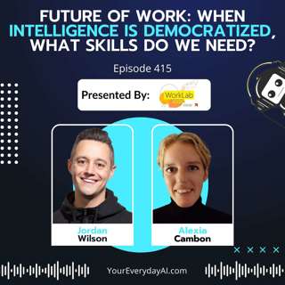 EP 415: Future of Work - When intelligence is democratized, what skills do we need?