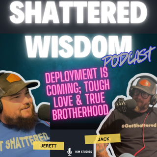 Deployment Is Coming; Tough Love & True Brotherhood; This Conversation Hit Different... S2 Ep15