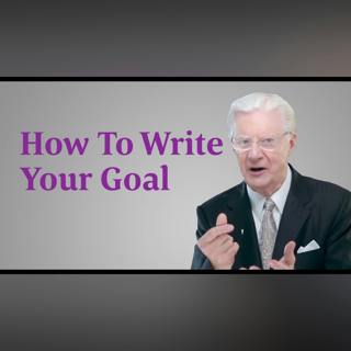 How To Write Goals - Bob Proctor