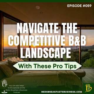 Navigate The Competitive B&B Landscape With These Pro Tips-059