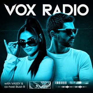 VOX RADIO with VASSY & Bust-R - Ep 60