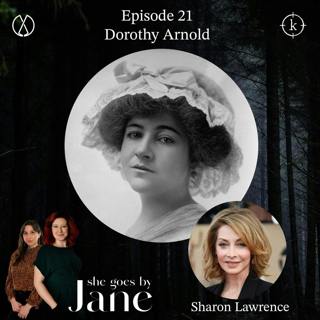 21: Episode 21: Dorothy Arnold with guest reader Sharon Lawrence