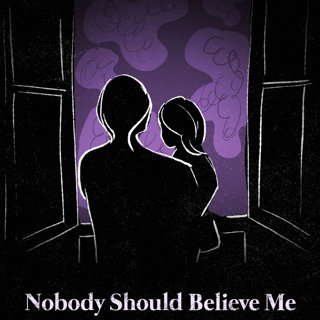 Introducing - Nobody Should Believe Me