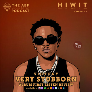 HIWIT EP 52, Album Review: Victony, Very Stubborn