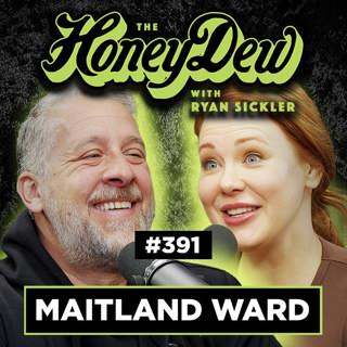 391: Maitland Ward on Boy Meets World & the Adult Industry | The HoneyDew with Ryan Sickler #391