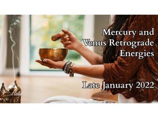 Mercury and Venus Retrograde Energies in January 2022