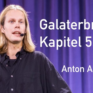 Galaterbrevet Kapitel 5 - Anden vs Köttet | Anton Ahlmark