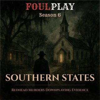 Southern States: Redhead Murders Downplaying Evidence