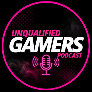 Unqualified Gamers Podcast