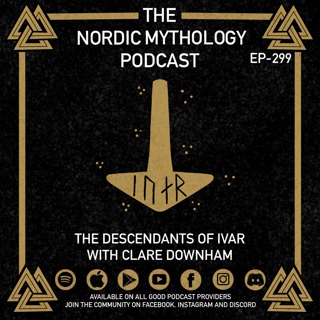 Ep 299 - The Descendants of Ivar with Clare Downham