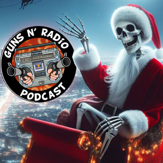 Guns N' Radio 260 - Santa Clause is Coming to Town (Christmas Eve Special 2023)