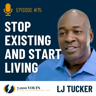 Episode 75 - Stop Existing And Start Living