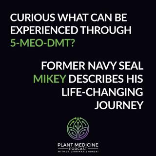 5-MeO-DMT Patient Experience with Mikey