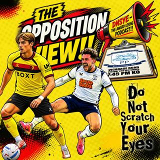 WATFORD V PRESTON NE | OPPOSITION VIEW