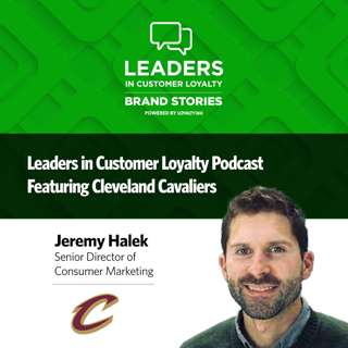 #446: Leaders in Customer Loyalty: Brand Stories | Cleveland Cavaliers Upping the Loyalty Game