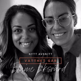 230. Vattnet Går - Elaine Eksvärd, "Vi snackar flying poop! Det var galet"