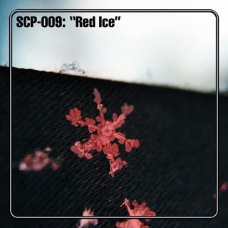 SCP-009: "Red Ice"