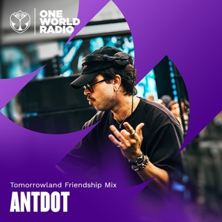 Tomorrowland Friendship Mix with Antdot - May, 2026