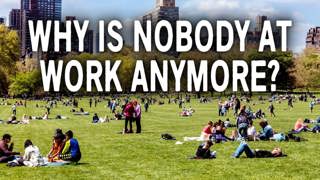 nObODy wAnTs To WorK AnYMore! | How Money Works