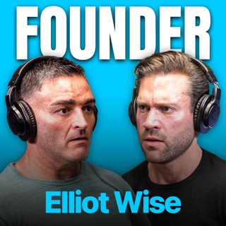 FOUNDER #9. How To Make Millions by Serial Entrepreneur - Elliot Wise