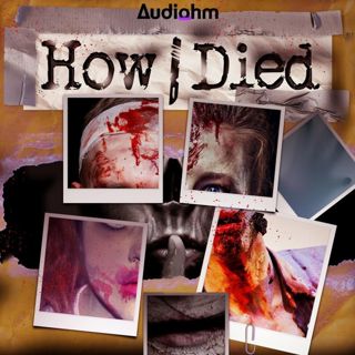 Presenting: How I Died