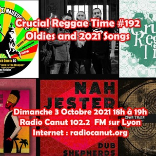 Crucial Reggae Time #192 03102021oldies & 2021 Tunes