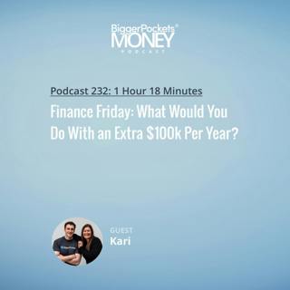 232: Finance Friday: What Would You Do With an Extra $100k Per Year?