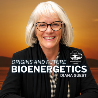 BIOENERGETICS: Origin & Future with Diana Guest