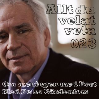 023 Om meningen med livet med Peter Gärdenfors