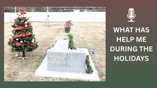 What Has Helped Me During The Holiday Season | Advice From A Loss Parent