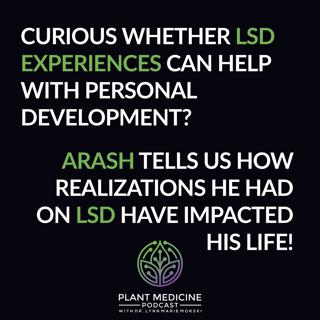 LSD Patient Experience with Arash