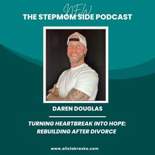 #2: Turning Heartbreak into Hope: Rebuilding After Divorce with Daren Douglas
