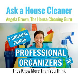 3 Unusual Things Professional Organizers Do