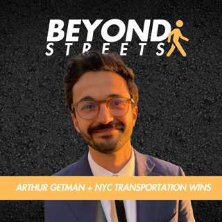 Pilots, Progress, and the Future of NYC Transportation with Arthur Getman